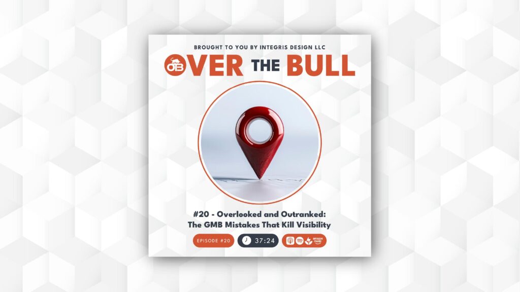 Podcast cover for Over the Bull featuring a red map pin in the center. Text reads: #20 - Overlooked and Outranked: The GMB Mistakes That Kill Visibility. Icons and episode duration are below.